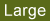 Large